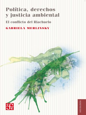 cover image of Política, derechos y justicia ambiental. El conflicto del Riachuelo